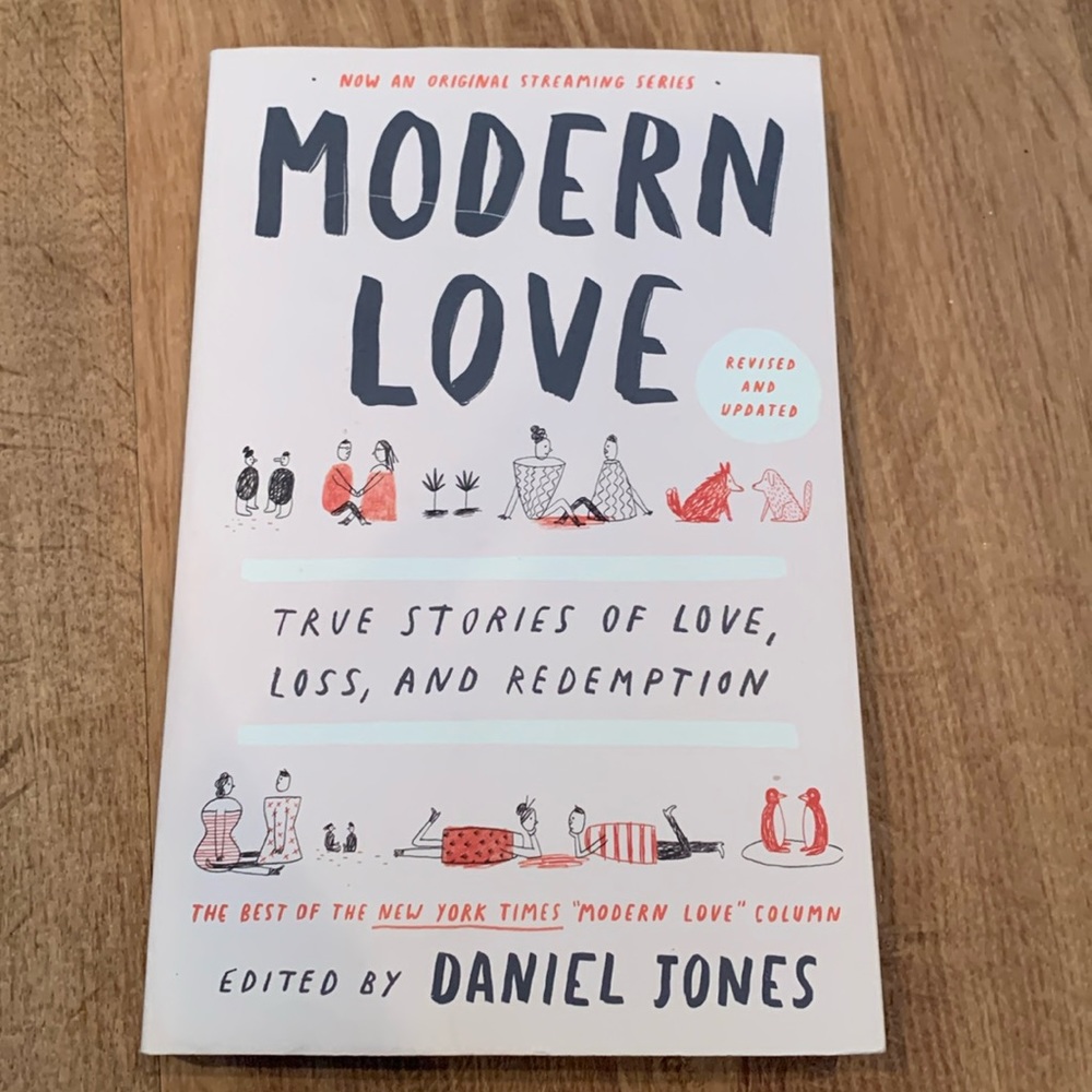 Book: Modern Love (an essay compilation) edited by Daniel Jones
